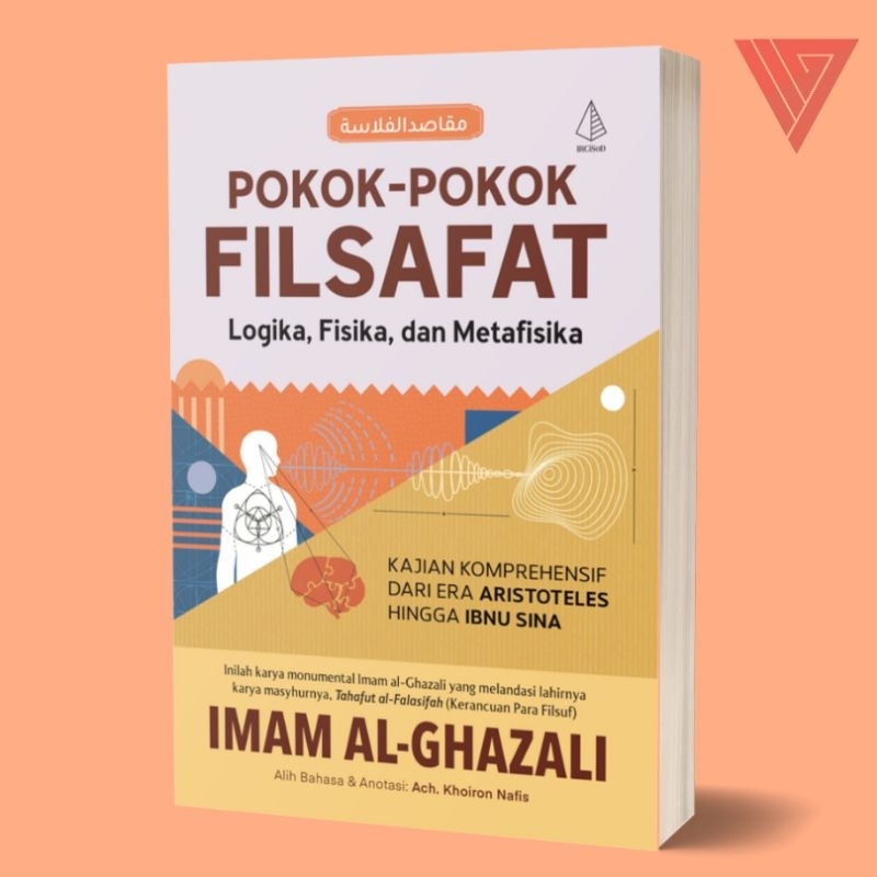 Iyig - Buku Pokok-Pokok Filsafat Maqashid Al-Falasifah (Logika, Fisika) - Imam Al-Ghazali