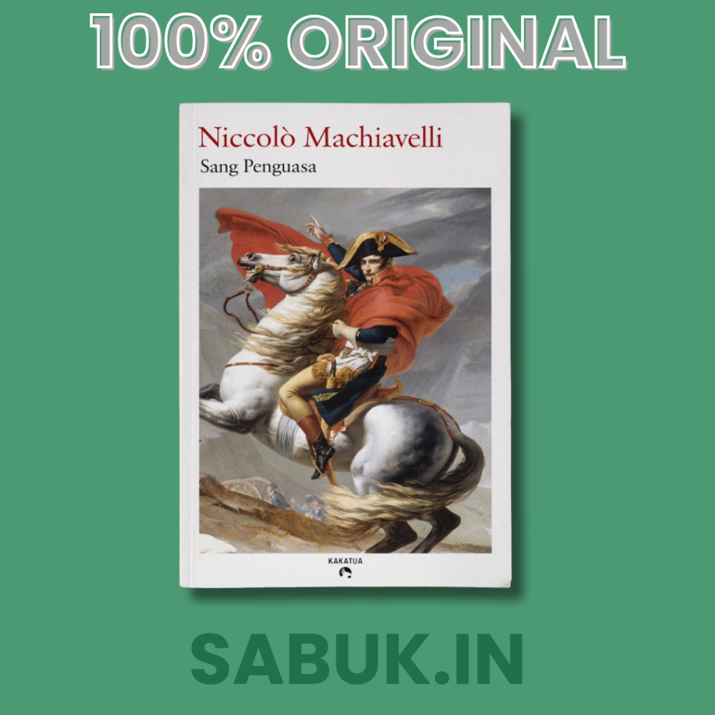 Sang Penguasa - Niccolo Machiavelli Penerbit Kakatua