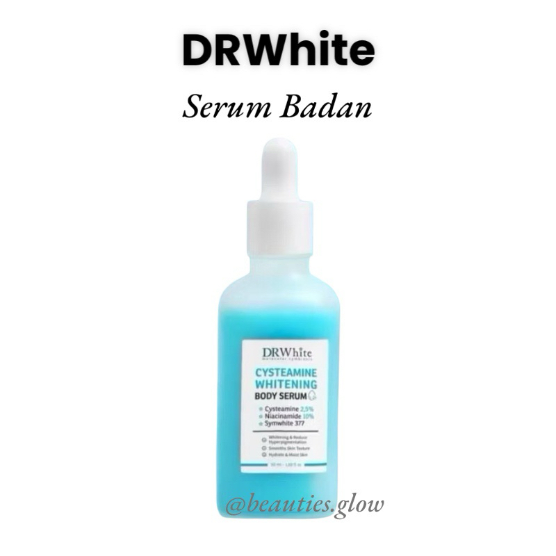 DRWHITE CYSTEAMINE WHITENING BODY SERUM ~ Serum Pemutih Badan