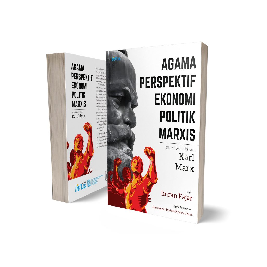 AGAMA PERSPEKTIF EKONOMI POLITIK MARXIS (Studi Pemikiran Karl Marx) - Imran Fajar
