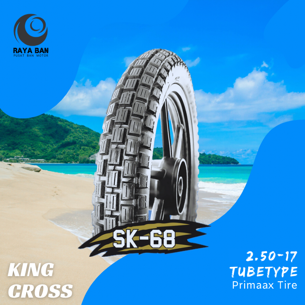 Ban Motor Primaax SK68 250-17 Tubetype Ring 17 SK-68 King Cross Primax 2.50-17