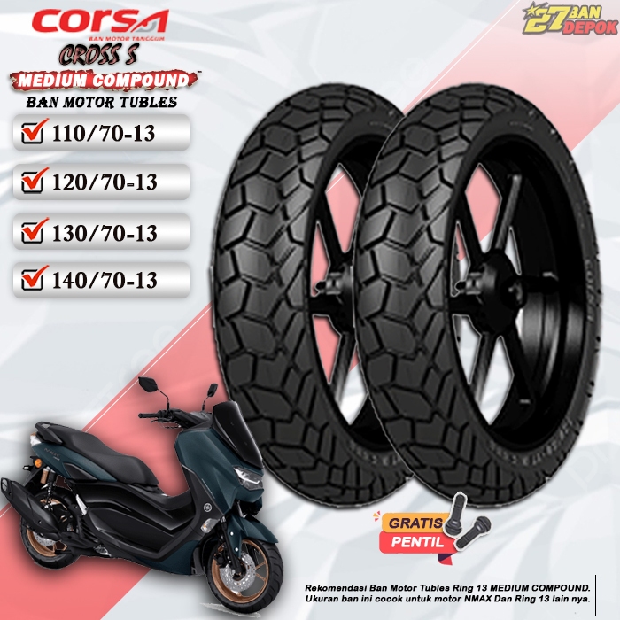 BAN MOTOR MATIC DEPAN BELAKANG TUBLES CORSA CROSS S RING 13 BAN MOTOR TUBELESS NMAX RING 13