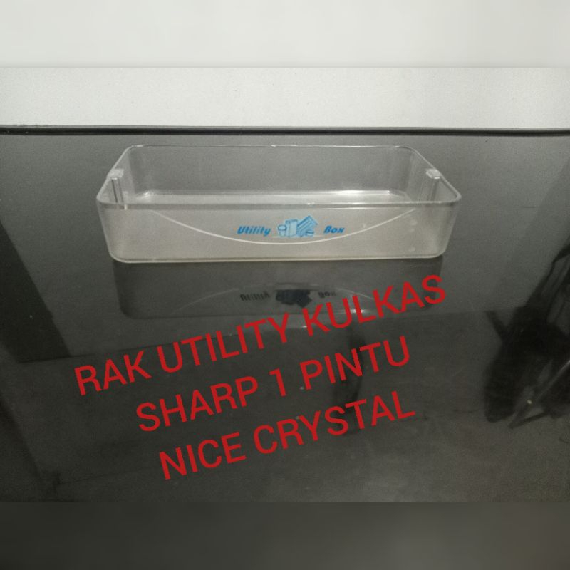 RAK UTILITY PINTU KULKAS SHARP 1 PINTU.NICE CRYSTAL SECOND ORIGINAL