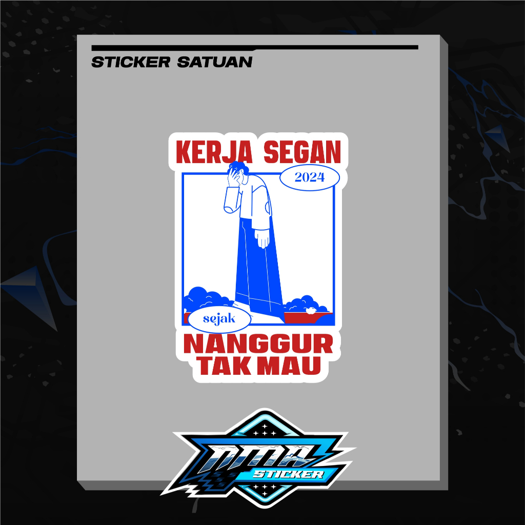 

Sticker Satuan/Pack Kerja Segan Nanggur Tak Mau print and cutting waterprof