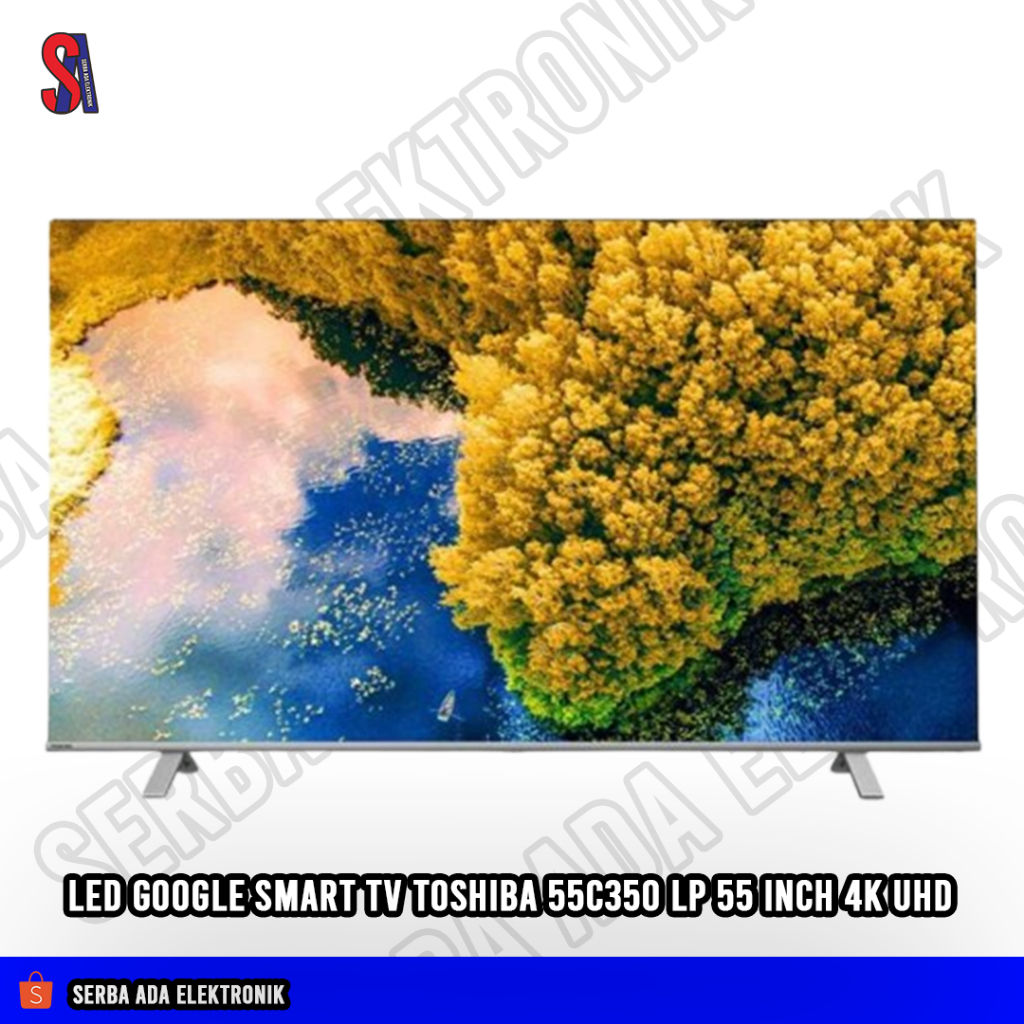 LED Google Smart TV Toshiba 55C350 LP 55 Inch 4K UHD