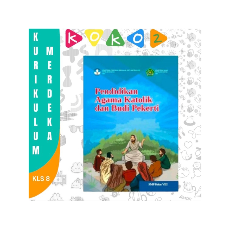 BUKU PAKET PENDIDIKAN AGAMA KATOLIK KELAS 8 SMP KURIKULUM MERDEKA