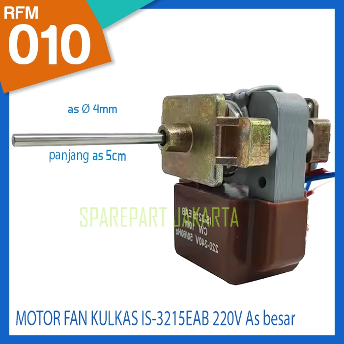 MOTOR FAN KULKAS IS-3215EAB 220V As besar RFM-010