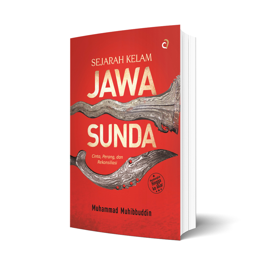 SEJARAH KELAM JAWA SUNDA: Cinta, Perang, dan Reoonsiliasi