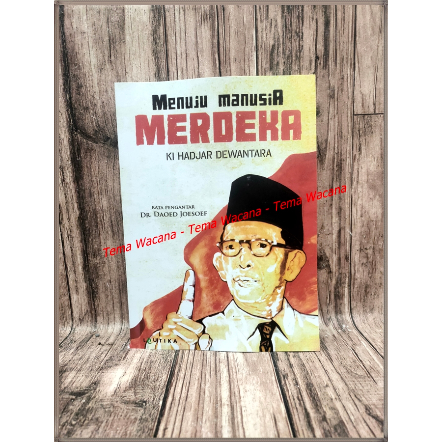 MENUJU MANUSIA MERDEKA - KI HADJAR DEWANTARA