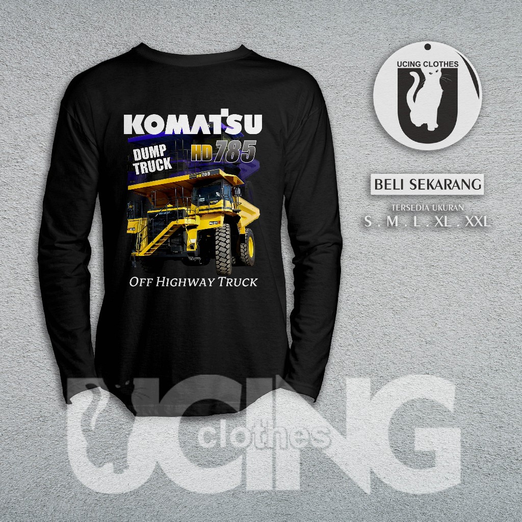 Kaos Baju Komatsu HD785-7 Dump Truck Operator Alat Berat Lengan Panjang Kaos Distro