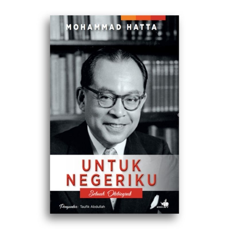 Buku Untuk Negeriku Sebuah Otobiografi Mohammad Hatta