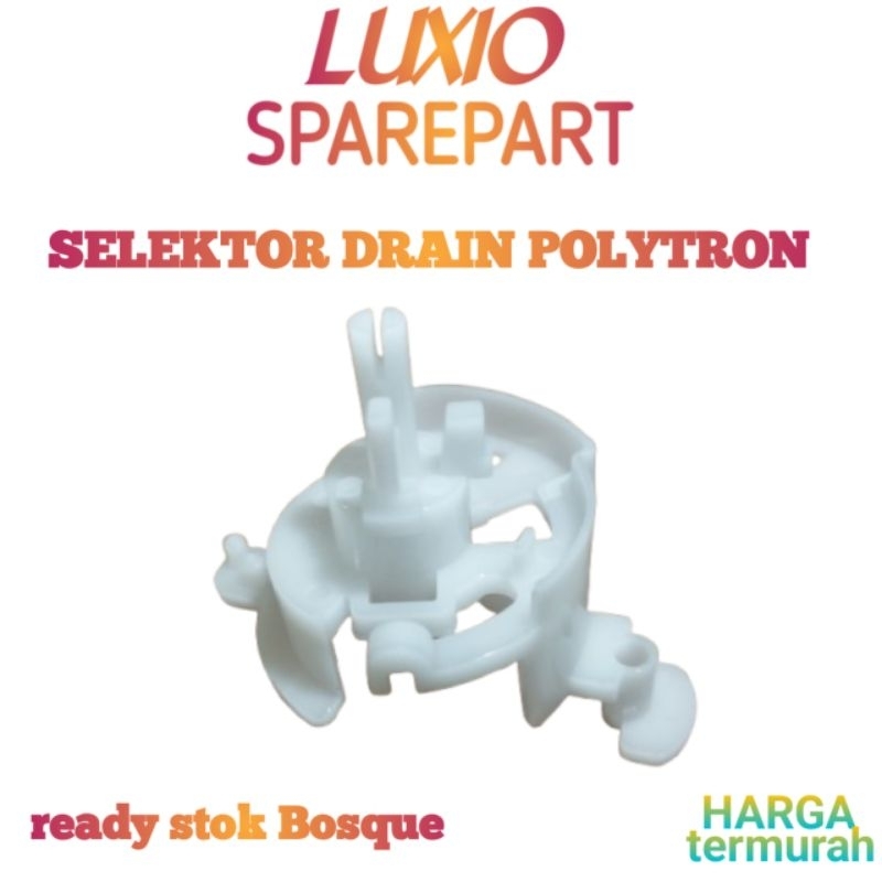SELECTOR DRAIN POLYTRON/ SELEKTOR SWITCH DRAIN POLYTRON ORIGINAL/ PEMBUANGAN AIR POLYTRON