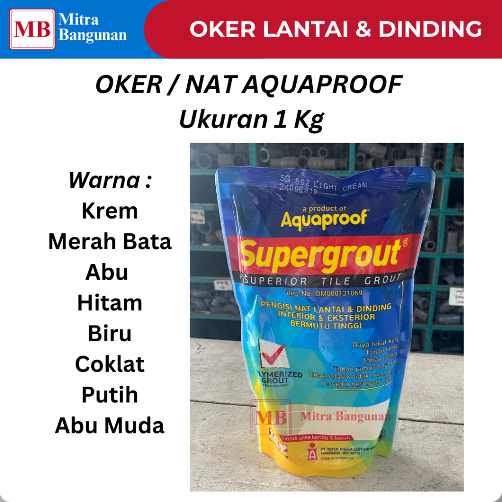 AQUAPROOF SUPERGROUT PENGISI NAT / OKER DINDING, LANTAI, KERAMIK UKURAN 1KG WARNA PUTIH,ABU,COKLAT