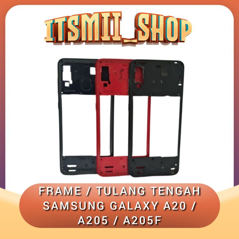 Middle Frame Tulang tengah Bezel Tutup Mesin Samsung Galaxy A20 A205 A205F