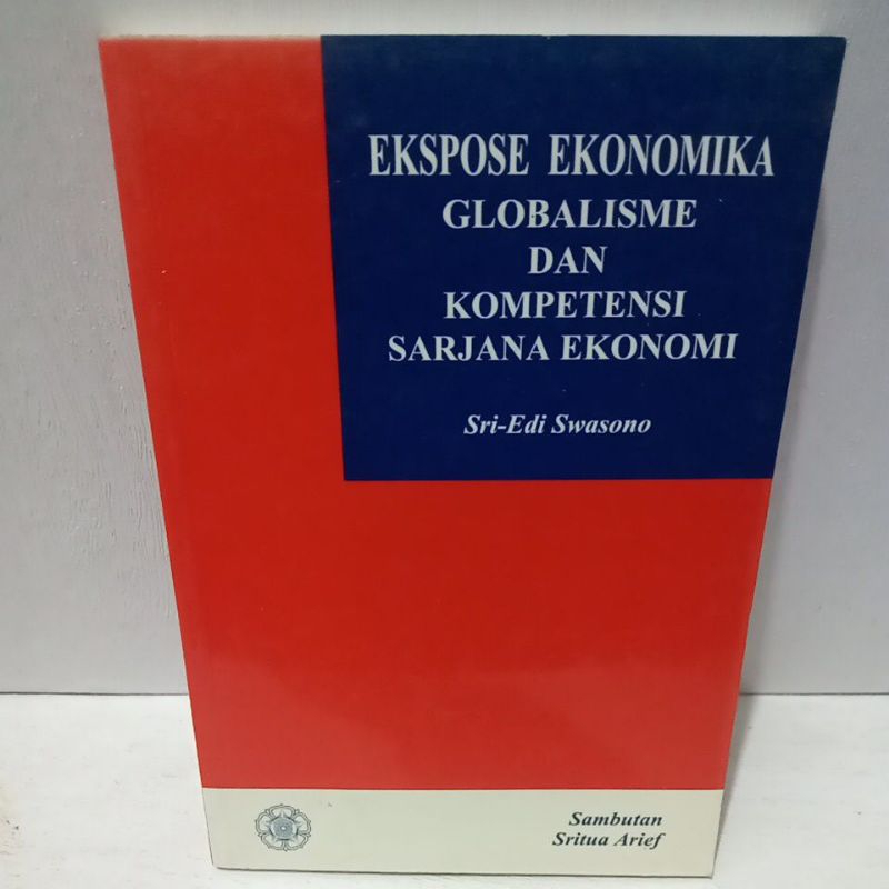 Buku Original EKSPOSE EKONOMIKA GLOBALISME KOMPETENSI SARJANA EKONOMI - SRI EDI SWASONO