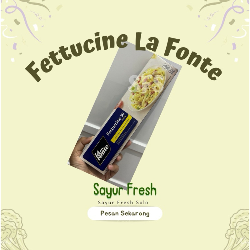 

Fettucini La Fonte - Sayur Fresh Solo