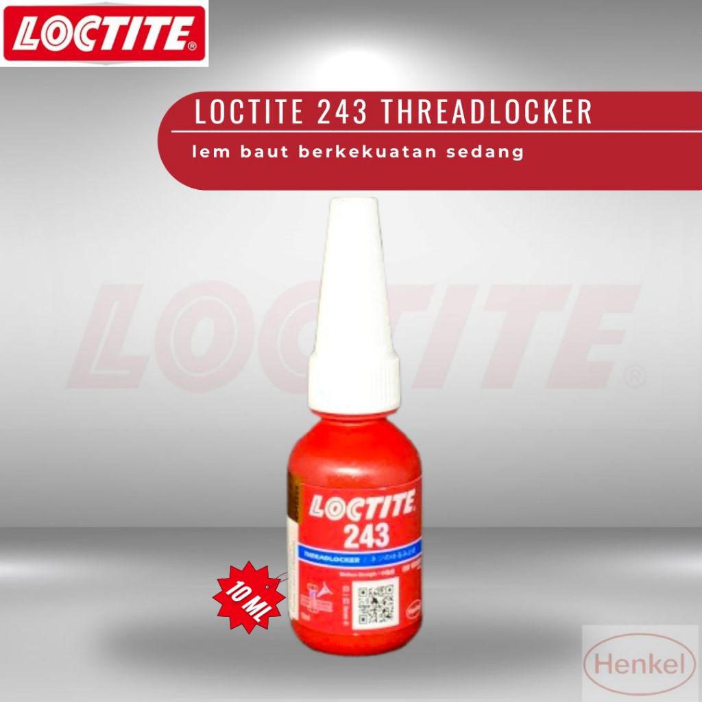 LOCTITE 243 - 10ML Threadlocker MEDIUM STRENGTH / LEM BAUT BERKEKUATAN SEDANG