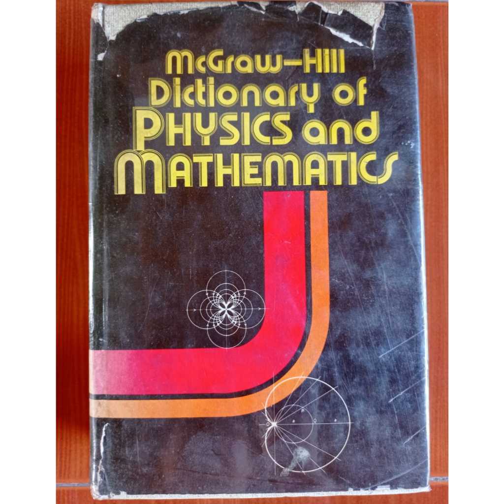 MCGROW-HILL DICTIONARY OF PHYSICS AND MATHEMATICS