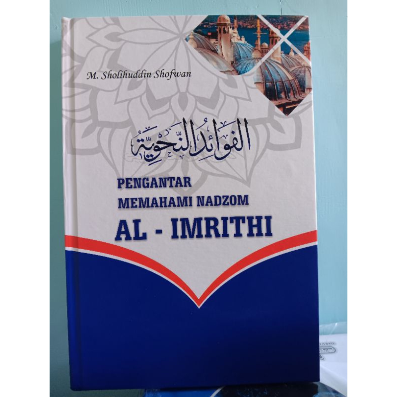 Fawaid An Nahwiyah Pengantar Memahami Nadzom Imrithi ( dua jilid jadi satu )