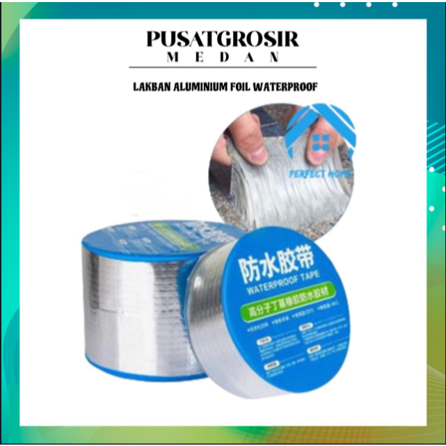 LAKBAN WATERPROOF ALUMUNIUM FOIL ANTI BOCOR / LAKBAN ANTI BOCOR WATERPROOF SERBAGUNA
