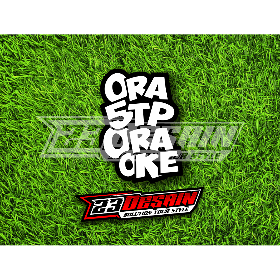 STIKER ORA 5TP ORA OKE STIKER 5TP