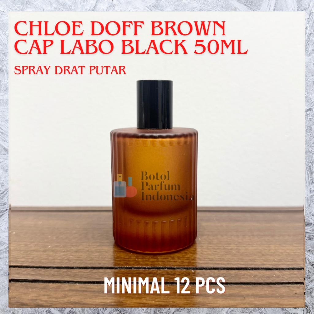Botol Parfum Kaca Chloe Brown 50ml Cap Labo Black Spray Drat Putar - BOTOL PARFUM KOSONG KACA 50ML