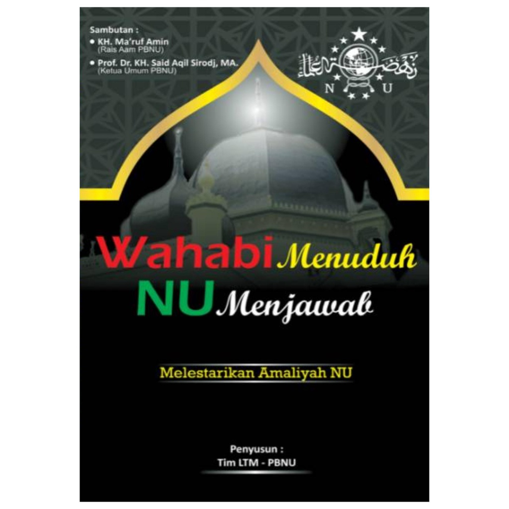 Wahabi Menuduh NU Menjawab Melestarikan Amaliyah NU - Tim LTM PBNU - NR