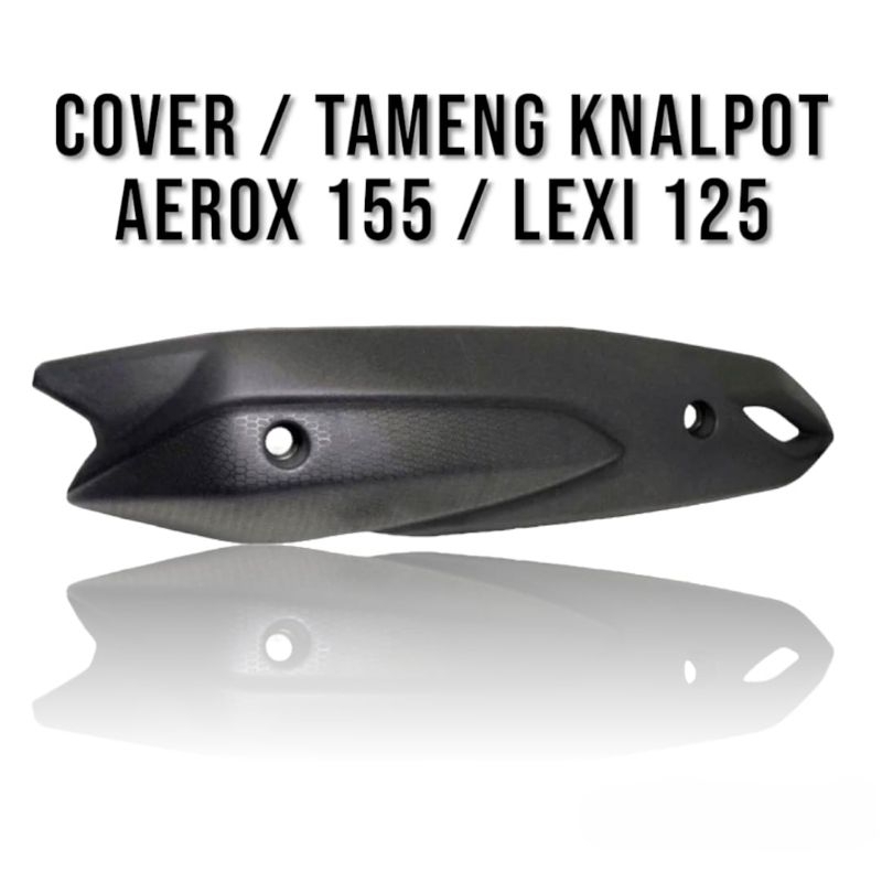 Cover / Tameng Knalpot AEROX 155, LEXI 125