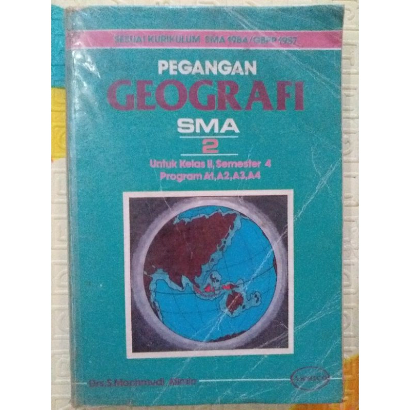 Buku Pegangan Geografi SMA 2 untuk Kelas 2 Semester 4 Program A1, A2, A3, A4 Kurikulum SMA 1984/GBPP