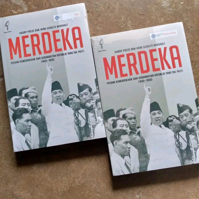 Merdeka Perang Kemerdekaan dan Kebangkitan Republik Yang Tak Pasti (1945-1950)