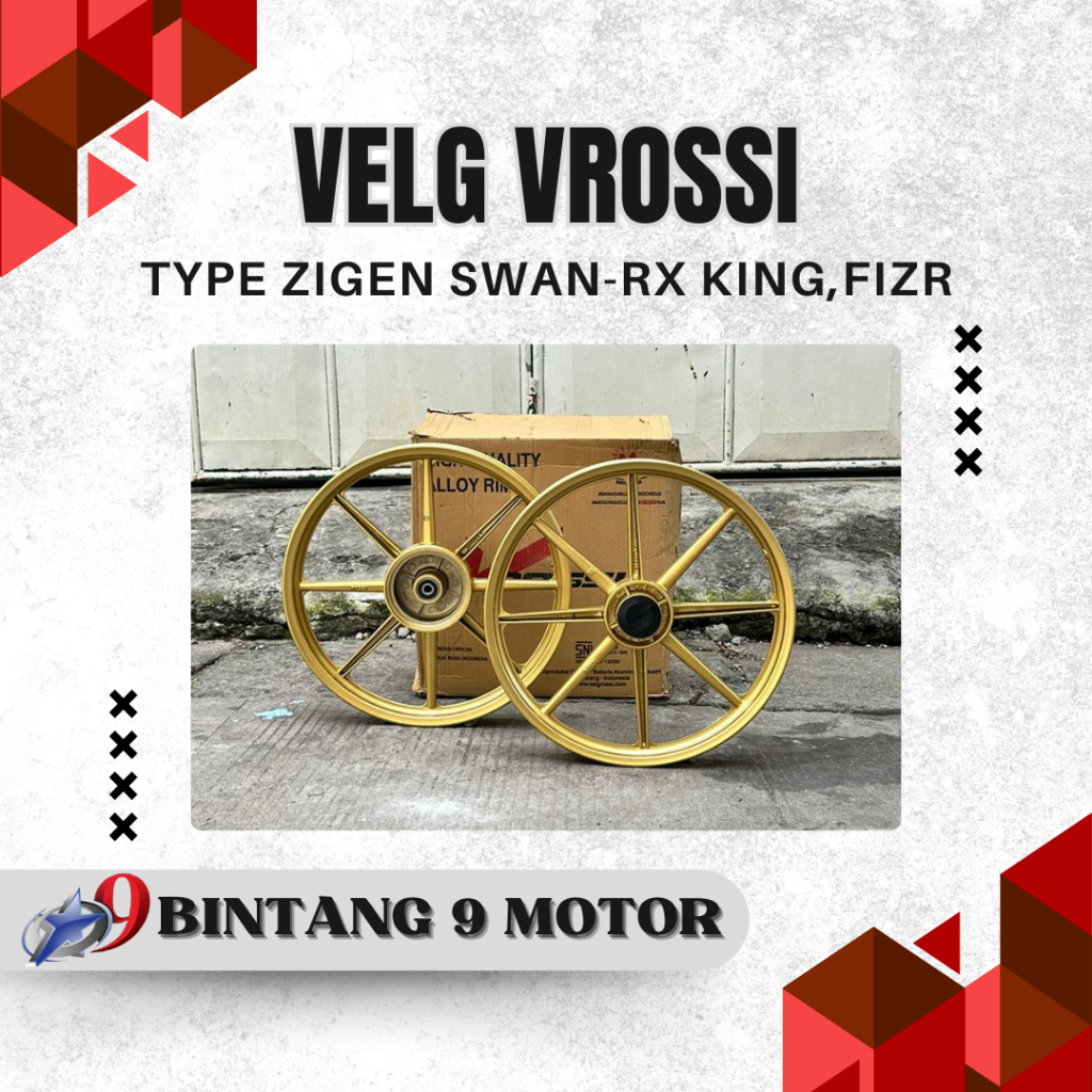 VELG VROSSI TYPE ZIGEN SWAN 140x160-17, 160-17x185-18 FIZ R RX KING-BINTANG SEMBILAN MOTOR