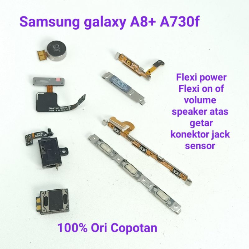 Sperpat Samsung galaxy A8 plus / A730f Original Copotan  Speaker atas  konektor jack  sensor  getar 