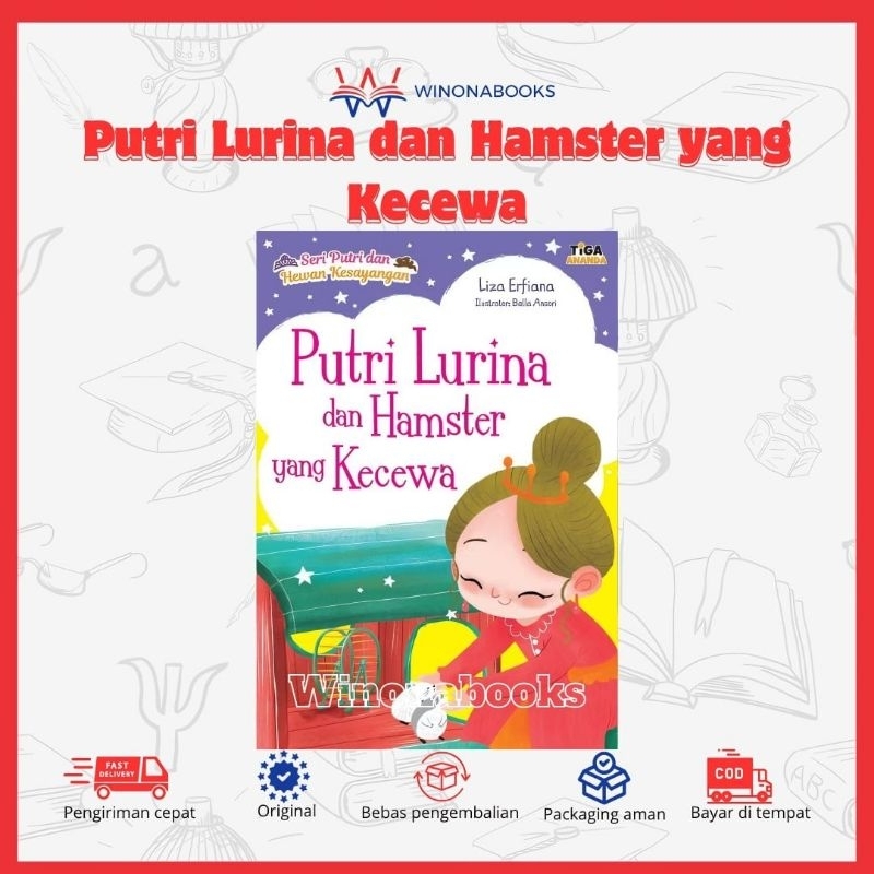 Buku Cerita Anak Seri Putri dan Hewan Kesayangan - Putri Lurina dan Hamster yang Kecewa winonabooks 