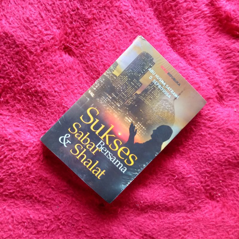 SUKSES BERSAMA SABAR DAN SHOLAT / ANTOLOGI PUISI / PUISI/ NOVEL / NOVEL BIOGRAFI / BUKU SEJARAH / BU