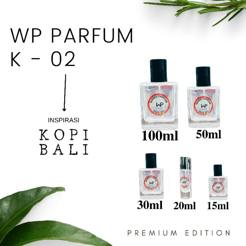 WP Parfum / K 02 - Kopi Bali PREMIUM Parfum Pria TAHAN LAMA Parfum Cwo Parfume Laki Laki Perfume Cow