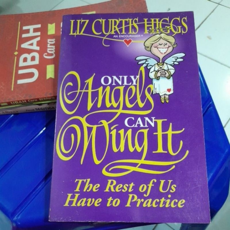 ONLY ANGELS CAN WING IT(LIZ CURTIS HIGGS)