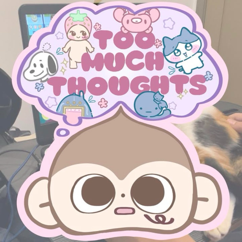 

- too much thoughts sticker