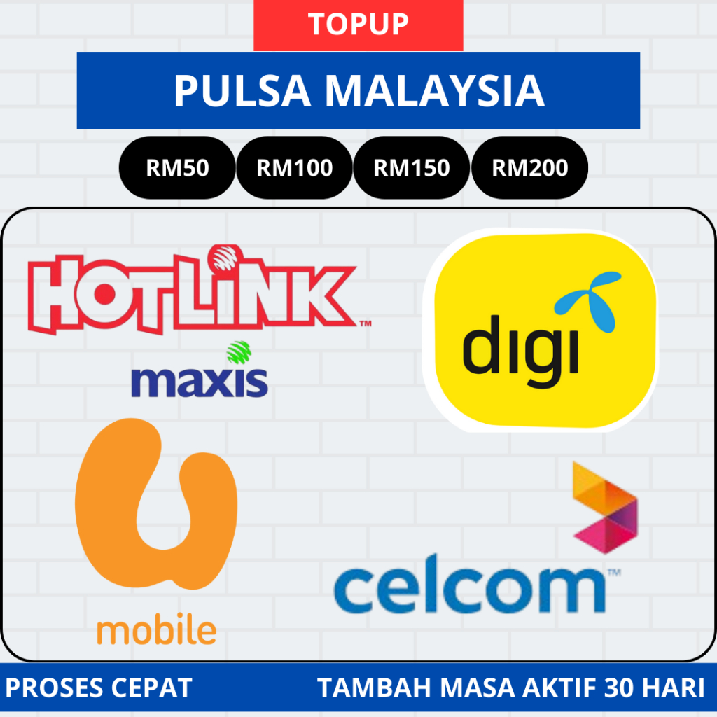 Pulsa Malaysia Hotlink Maxis Celcom Digi Umobile Tunetalk RM50 RM100 RM150 RM200