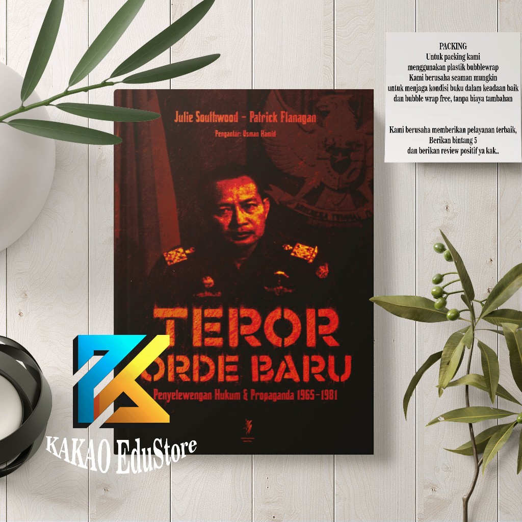 Teror Orde Baru: Penyelewengan Hukum & Propaganda 1965-198//Julie Southwood dan Patrick Flanagan