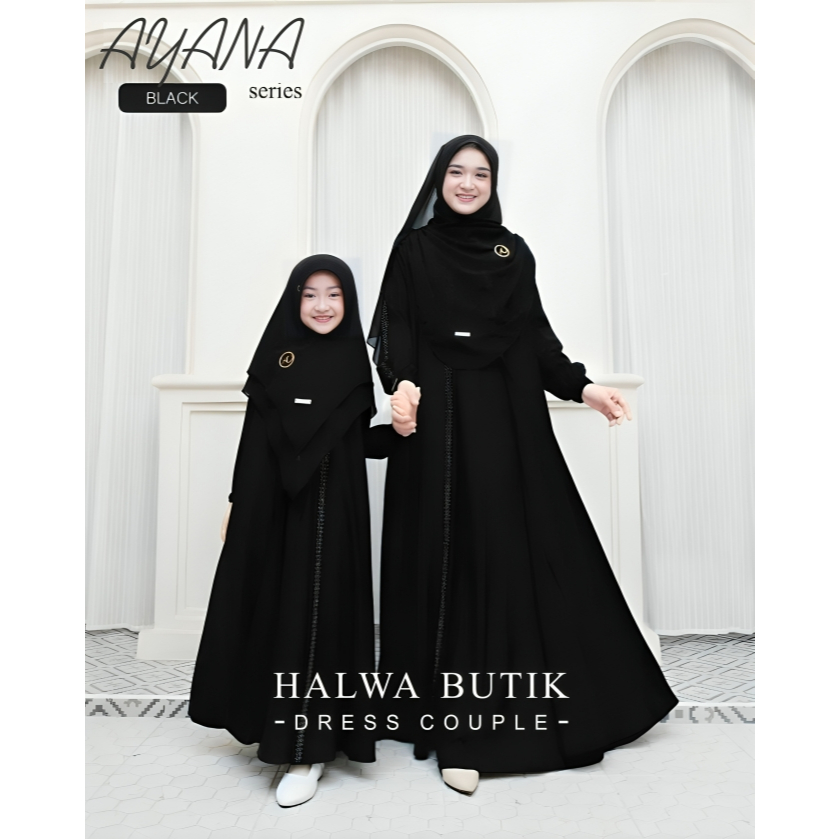 Gamis Couple Mom & Kids Ayana Series Couple Ibu & Anak Perempuan Gamis Trend Esklusif Lebaran 2025