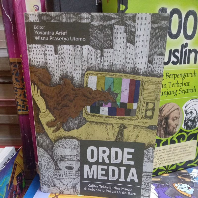 ORDE MEDIA KAJIAN TELEVISI DAN MEDIA DI INDONESIA PASCA ORDE BARU