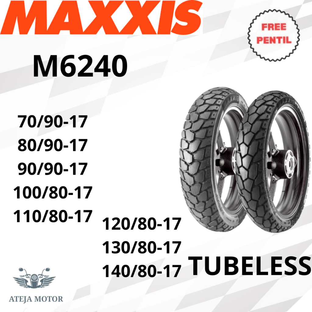 Ban Ring 17 Ban Maxxis M6240 70/90-17 80/90-17 90/90-17 100/80-17 Ban Tubeless Ring 17 Ban Motor Rin