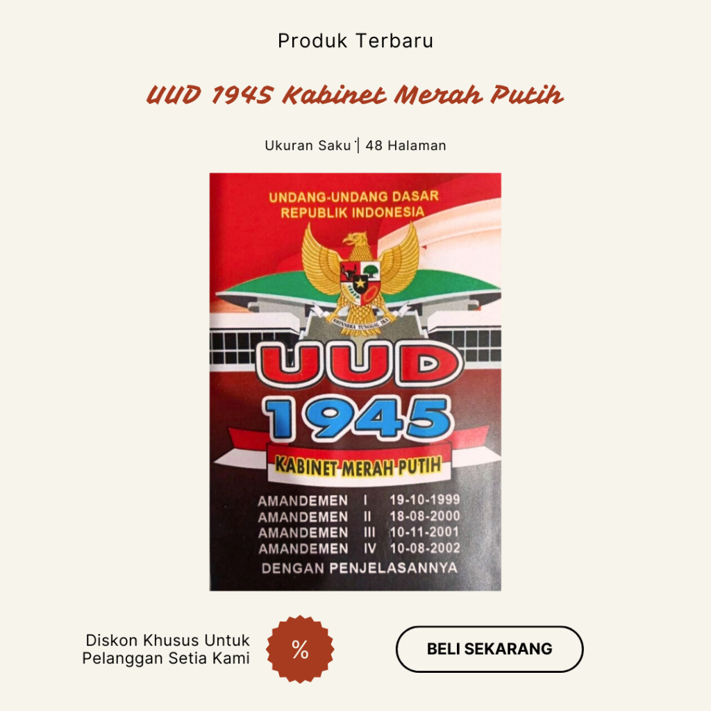 BUKU UUD 1945 KABINET MERAH PUTIH AMANDEMEN I II III IV DENGAN PENJELASANNYA - Undang - Undang Dasar