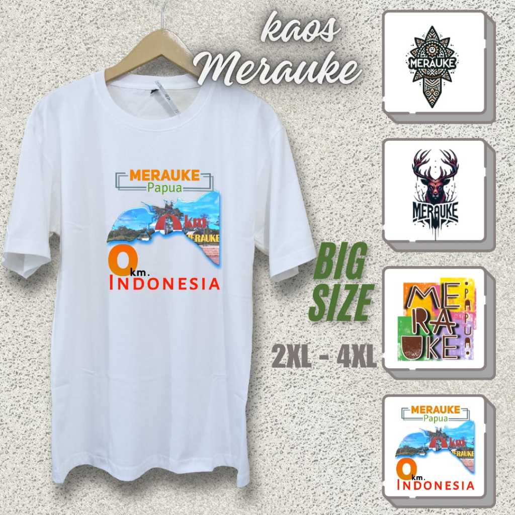 Kaos BIG SIZE Merauke Papua Oleh-oleh Souvenir Menarik - Kaos Cowo Cewe Bahan Tebal Combed 20s