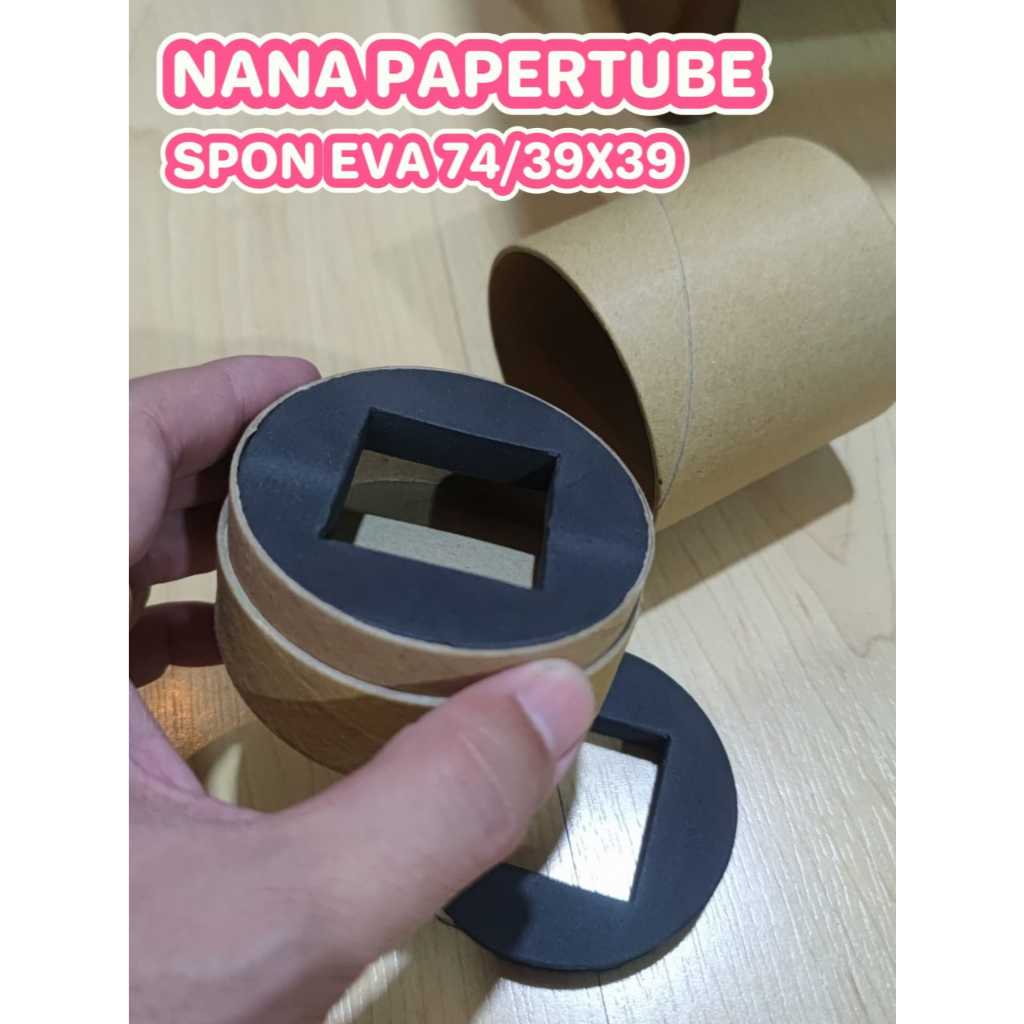 

SPON EVA CUSTOM 74/39X39 NANA PAPER TUBE [BUKAAN BAWAH] DIAMETER PAPER TUBE 8 CM BOTOL KOTAK 4X4 CM