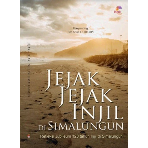 Jejak-Jejak Injil di Simalungun : Refleksi Jubileum 120 Tahun Injil di Simalungun