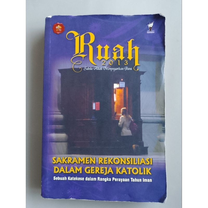 RUAH 2013 SABDA ALLAH MENYEGARKAN JIWA | SAKRAMEN REKONSILIASI DALAM GEREJA KATOLIK
