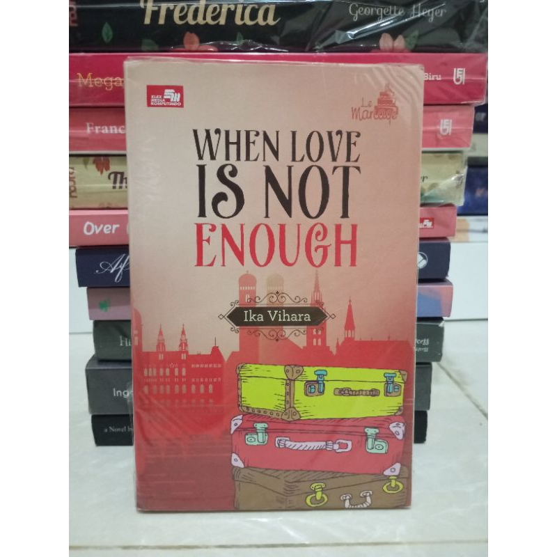 When Love is Not Enough by Ika Vihara