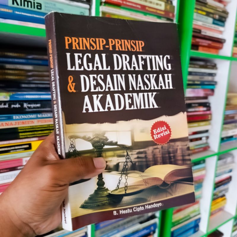 (Ori) buku prinsip-prinsip legal drafting & desain naskah akademik - B.Hestu Cipto Handoyo