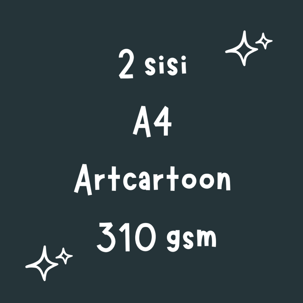

[2 sisi A4 ARTCARTOON 310] Cetak Karton 310gsm Murah Custom